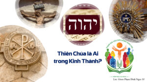 Thiên Chúa là Ai trong Kinh Thánh? Thiên Chúa là Ai trong Kinh Thánh?