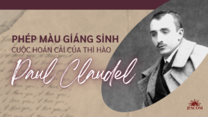 Phép màu Giáng Sinh: Cuộc hoán cải của thi hào Paul Claudel Phép màu Giáng Sinh: Cuộc hoán cải của thi hào Paul Claudel