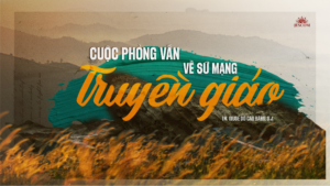 Cuộc phỏng vấn về Sứ mạng Truyền giáo