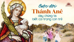 Cuộc đời Thánh Anê dạy chúng ta biết coi trọng con trẻ Cuộc đời Thánh Anê dạy chúng ta biết coi trọng con trẻ