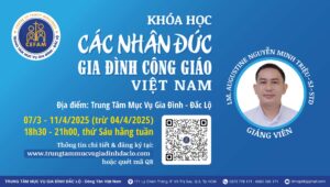 Khóa học: Các Nhân đức cho Gia đình Công giáo Việt Nam Khóa học: Các Nhân đức cho Gia đình Công giáo Việt Nam