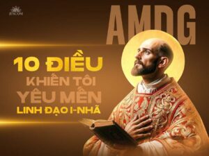 10 điều khiến tôi yêu mến Linh đạo I-Nhã 10 điều khiến tôi yêu mến Linh đạo I-Nhã