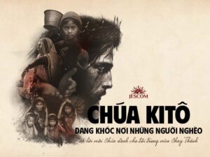 Chúa Kitô đang khóc nơi những người nghèo Chúa Kitô đang khóc nơi những người nghèo