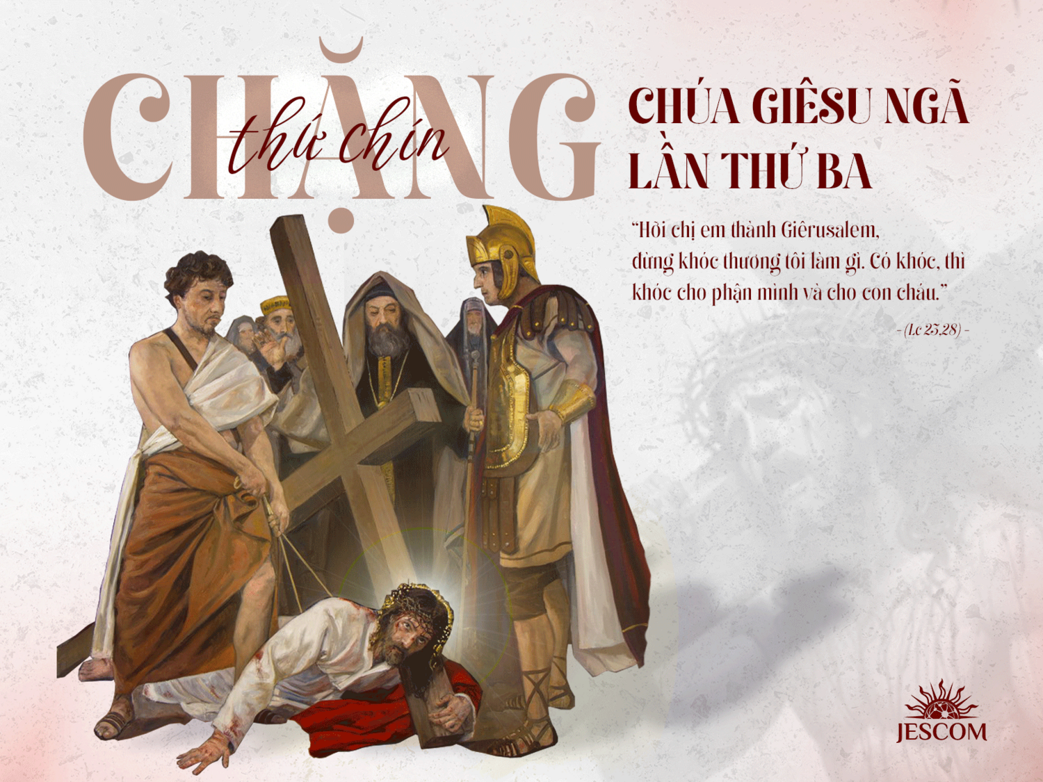 Đàng Thánh Giá 2025 – Chặng thứ chín (9): Chúa Giêsu ngã lần thứ ba