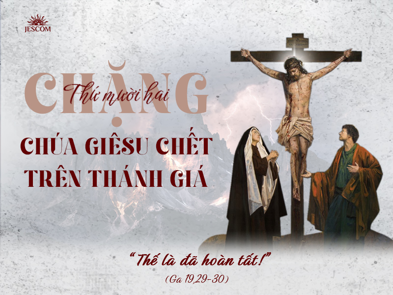 Đàng Thánh Giá 2025 – Chặng thứ mười hai (12): Chúa Giêsu chết trên thánh giá