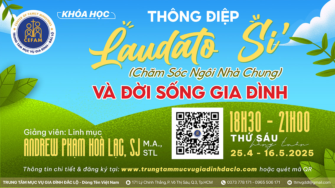 KHÓA HỌC: Thông điệp “LAUDATO SI'” - “Chăm Sóc Ngôi Nhà Chung” và Đời sống Gia Đình
