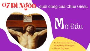 7 Di Ngôn cuối cùng của Chúa trên Thánh Giá 7 Di Ngôn cuối cùng của Chúa trên Thánh Giá