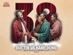 Bài tập Mùa Phục Sinh - Bài 38: Đức Tin & Hành Động Bài tập Mùa Phục Sinh - Bài 38: Đức Tin & Hành Động