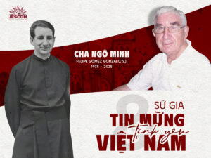 Cha Felipe Gómez Gonzalo - Ngô Minh, S.J. - Sứ giả Tin Mừng và Tình yêu Việt Nam Cha Felipe Gómez Gonzalo - Ngô Minh, S.J. - Sứ giả Tin Mừng và Tình yêu Việt Nam