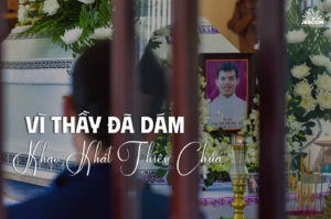 Vì Thầy Đã Dám Khao Khát Thiên Chúa Vì Thầy Đã Dám Khao Khát Thiên Chúa