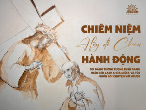 “31 Ngày Với Thánh I-nhã” – Ngày 14: Chiêm Niệm: Hãy Để Chúa Hành Động “31 Ngày Với Thánh I-nhã” – Ngày 14: Chiêm Niệm: Hãy Để Chúa Hành Động