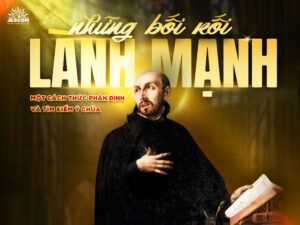 “31 Ngày Với Thánh I-nhã” – Ngày 24: “Những Bối Rối Lành Mạnh” - Một Cách Thức Phân Định & Tìm Kiếm Ý Chúa “31 Ngày Với Thánh I-nhã” – Ngày 24: “Những Bối Rối Lành Mạnh” - Một Cách Thức Phân Định & Tìm Kiếm Ý Chúa