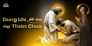 “31 Ngày Với Thánh I-nhã” – Ngày 29: Dũng Khí Kết Bạn Cùng Thiên Chúa “31 Ngày Với Thánh I-nhã” – Ngày 29: Dũng Khí Kết Bạn Cùng Thiên Chúa