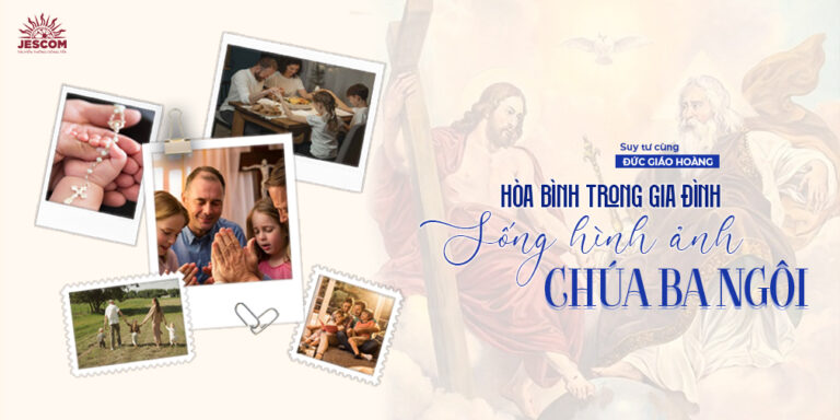 Hòa Bình Trong Gia Đình: Sống Hình Ảnh Chúa Ba Ngôi