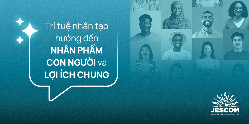 Trí tuệ nhân tạo hướng đến nhân phẩm con người và lợi ích chung