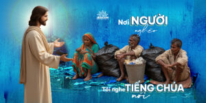 Nơi Người Nghèo, tôi nghe tiếng Chúa nói
