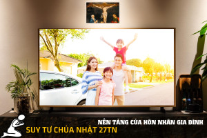 Nền tảng của hôn nhân gia đình