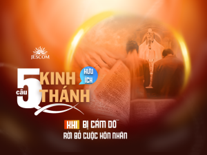 câu Kinh Thánh hữu ích khi bị cám dỗ rời bỏ cuộc hôn nhân câu Kinh Thánh hữu ích khi bị cám dỗ rời bỏ cuộc hôn nhân