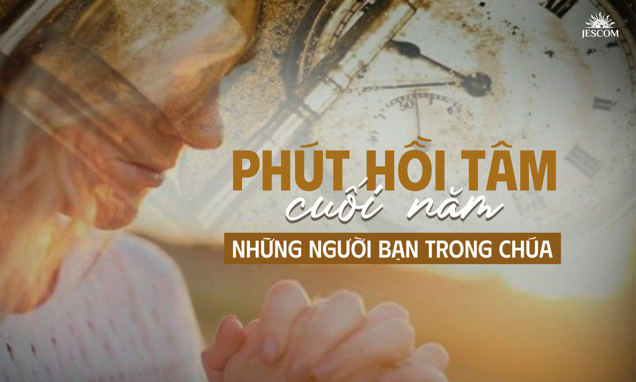 Phút hồi tâm cuối năm: Những người bạn trong Chúa