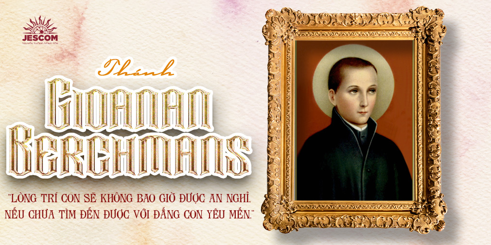 Thánh Gioan Berchmans: người bạn đường hân hoan dâng hiến