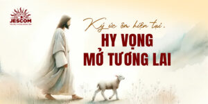 Ký ức ôm hiện tại, hy vọng mở tương lai