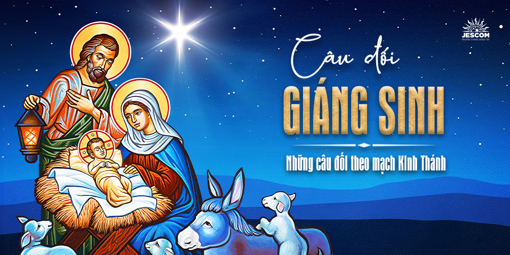Câu đối Giáng Sinh - Những câu đối theo mạch Kinh Thánh