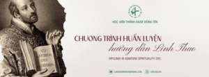 Thông Báo Tuyển Sinh Chương Trình Huấn Luyện Hướng Dẫn Linh Thao Năm Học 2026 - 2027: Diploma In Ignatian Spirituality (Dis) Thông Báo Tuyển Sinh Chương Trình Huấn Luyện Hướng Dẫn Linh Thao Năm Học 2026 - 2027: Diploma In Ignatian Spirituality (Dis)