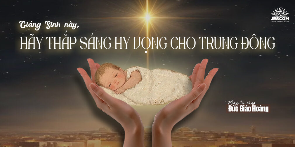 Giáng Sinh này, hãy thắp sáng hy vọng cho Trung Đông