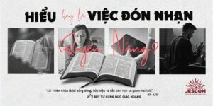 Cầu nguyện với Lời Chúa: hiểu hay là việc đón nhận quyền năng?