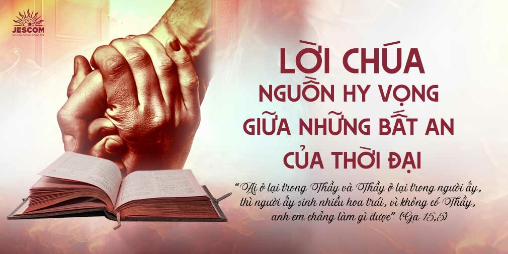 Lời Chúa – Nguồn Hy Vọng Giữa Những Bất An Của Thời Đại