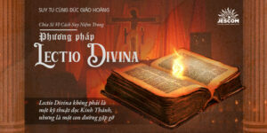 Chia Sẻ Về Cách Suy Niệm Trong Phương Pháp Lectio Divina Chia Sẻ Về Cách Suy Niệm Trong Phương Pháp Lectio Divina