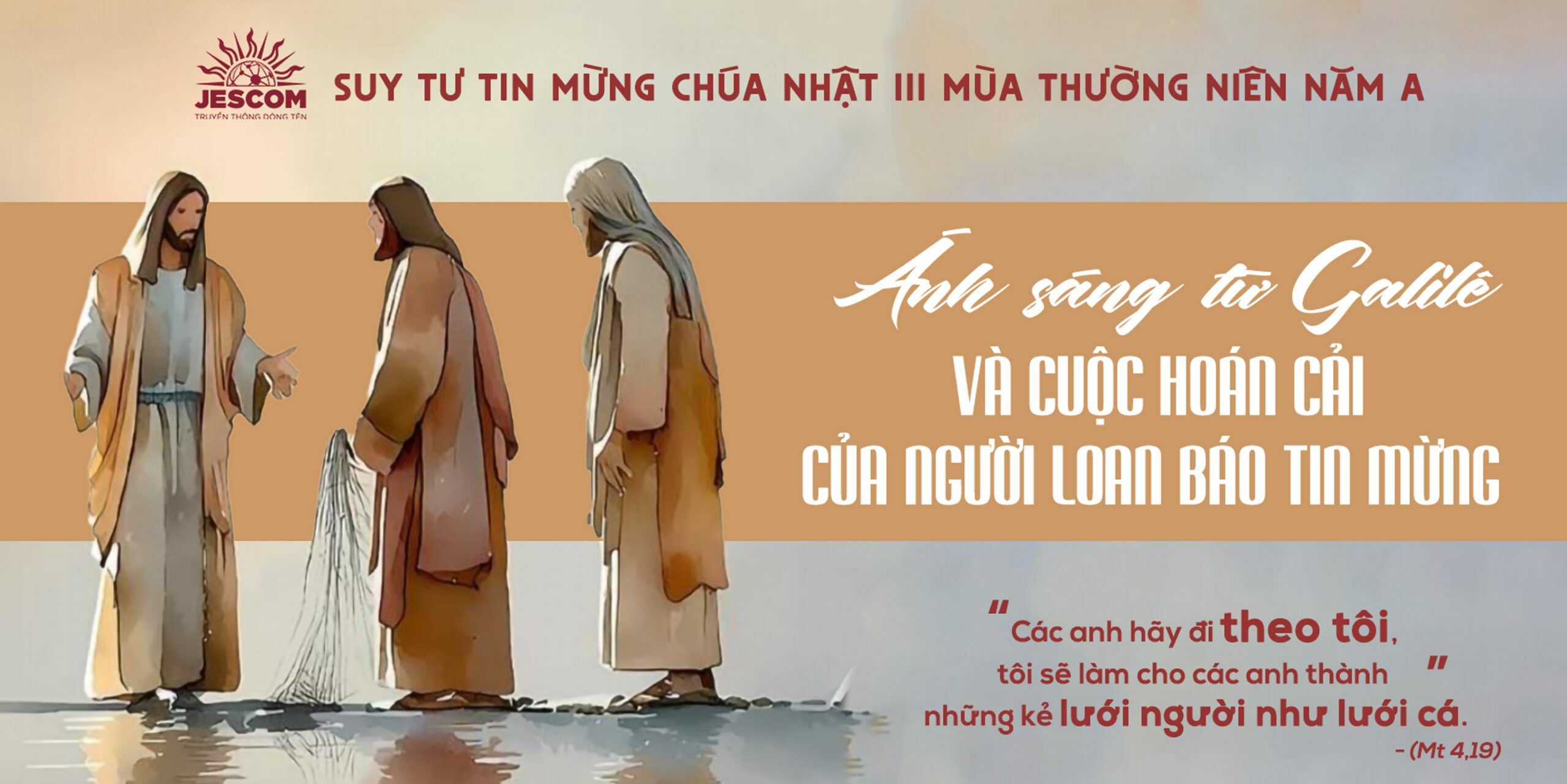 Ánh sáng từ Galilê và cuộc hoán cải của người loan báo Tin Mừng | Suy tư Tin Mừng CN III Thường Niên – Năm A Ánh sáng từ Galilê và cuộc hoán cải của người loan báo Tin Mừng | Suy tư Tin Mừng CN III Thường Niên – Năm A