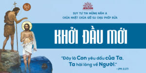 Khởi Đầu Mới | Suy tư Tin Mừng Lễ Chúa Giêsu Chịu Phép Rửa - Năm A