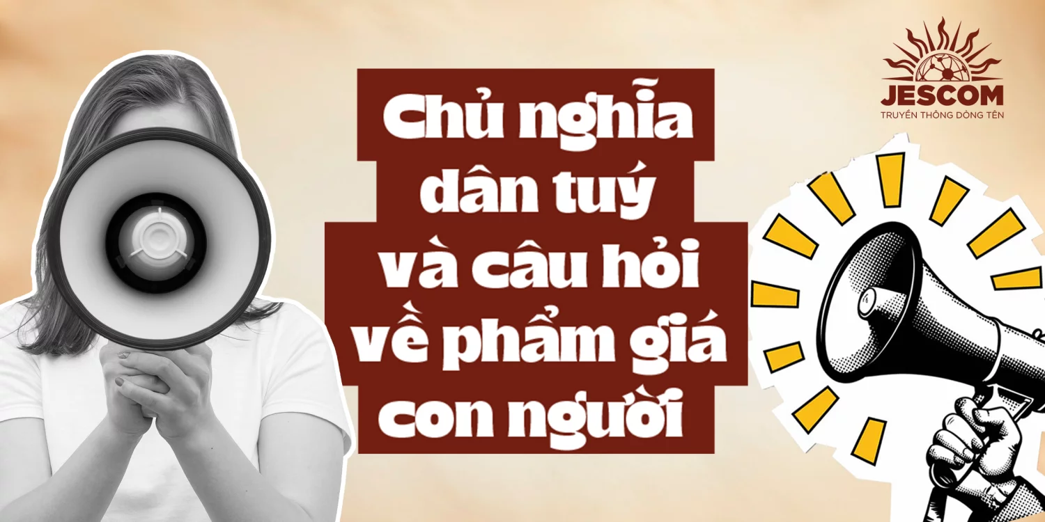 Chủ nghĩa dân túy và câu hỏi về phẩm giá con người