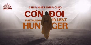 Chúa Nhật I Mùa Chay: Cơn Đói