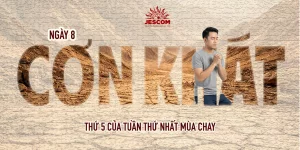 Ngày Thứ Tám: Cơn Khát