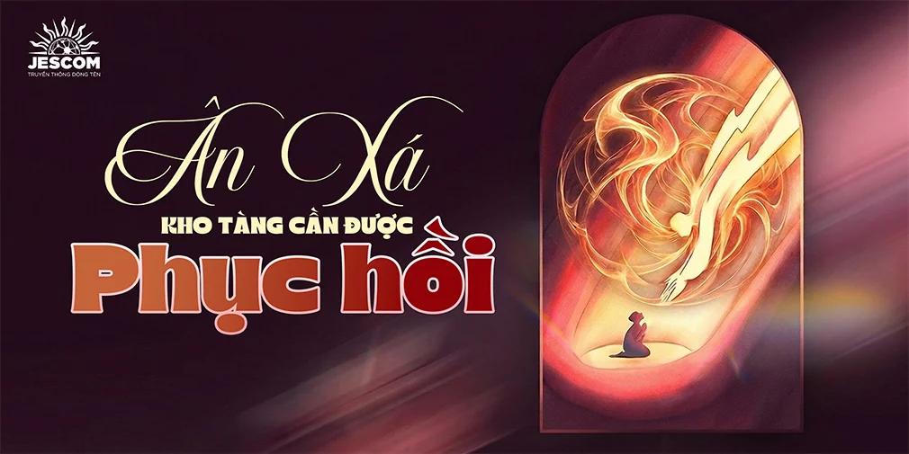 Ân Xá - Kho Tàng Cần Được Phục Hồi
