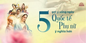 5 gợi ý để sống Ngày Quốc tế Phụ nữ ý nghĩa hơn 5 gợi ý để sống Ngày Quốc tế Phụ nữ ý nghĩa hơn