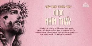 Chúa Nhật IV Mùa Chay: Được Nhìn Thấy