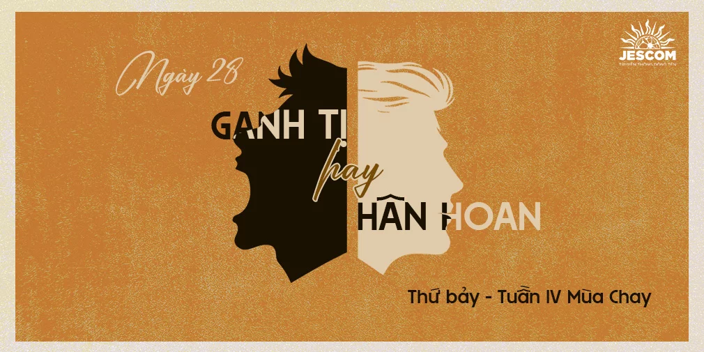 Ngày Thứ Hai Mươi Tám: Ganh Tị hay Hân Hoan?