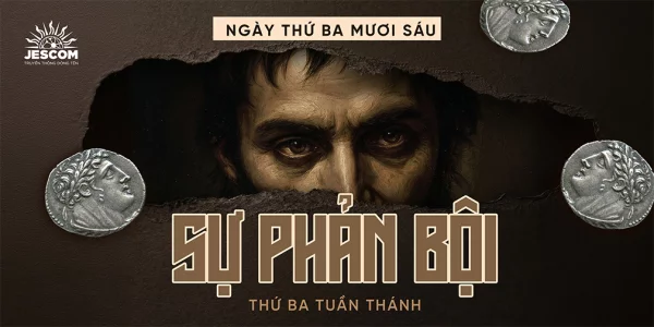 Ngày Thứ Ba Mươi Sáu: Sự Phản Bội