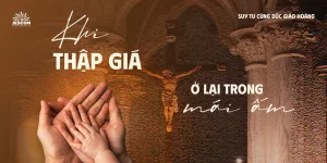 Khi thập giá ở lại trong mái ấm