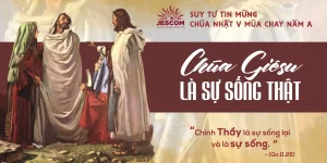 Chúa Giêsu là Sự Sống Thật | Suy tư Tin Mừng CN V Mùa Chay – Năm A