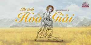 Ngày Thứ Ba Mươi Tư: Bí tích Hòa Giải Ngày Thứ Ba Mươi Tư: Bí tích Hòa Giải