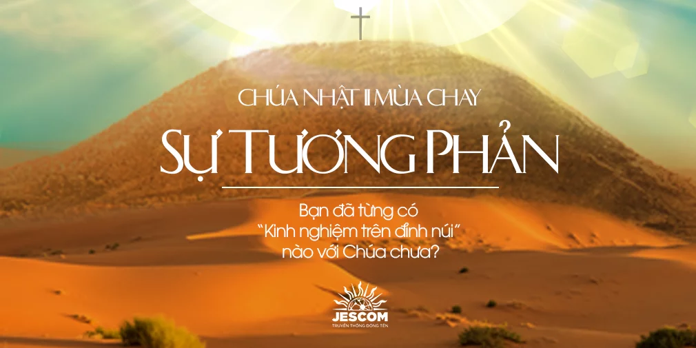 Chúa Nhật II Mùa Chay: Sự Tương Phản