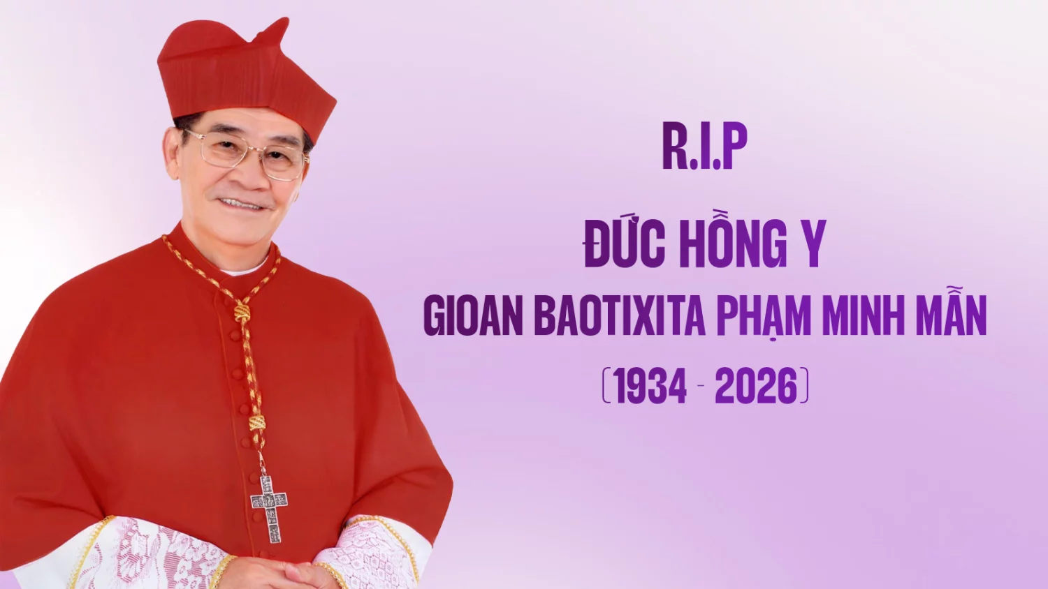 Đức Hồng Y Gioan Baotixita Phạm Minh Mẫn đã về với Chúa