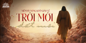 Niềm Hy Vọng Kitô Giáo về “Trời Mới Đất Mới”