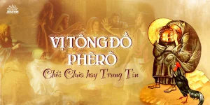 Vị Tông đồ Phêrô - Chối Chúa hay Trung Tín? Vị Tông đồ Phêrô - Chối Chúa hay Trung Tín?